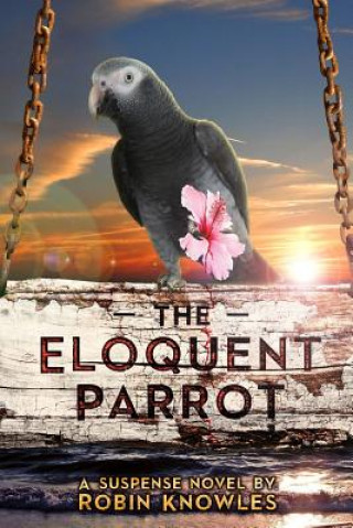 Knjiga The Eloquent Parrot Robin Knowles