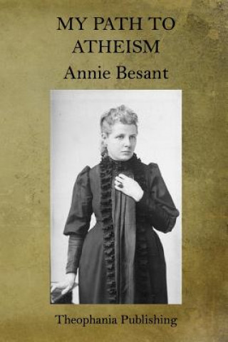 Kniha My Path to Atheism Annie Besant