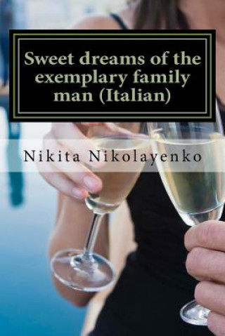 Carte Sweet dreams of the exemplary family man (Italian) Nikita Alfredovich Nikolayenko