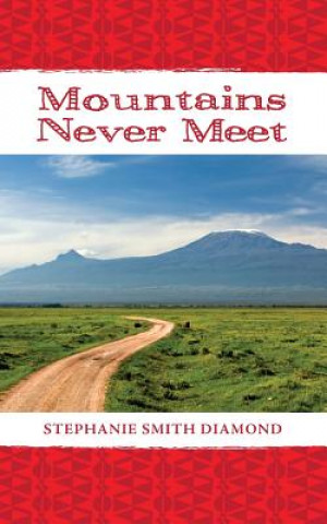 Knjiga Mountains Never Meet Stephanie Smith Diamond
