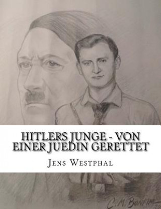 Kniha Hitlers Junge - Von einer Juedin gerettet Jens Westphal