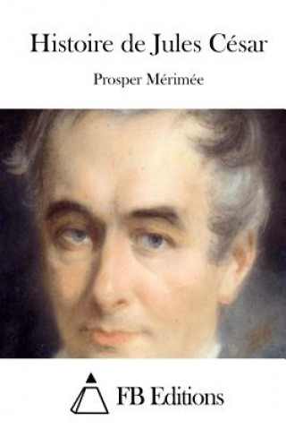 Livre Histoire de Jules César Prosper Merimee