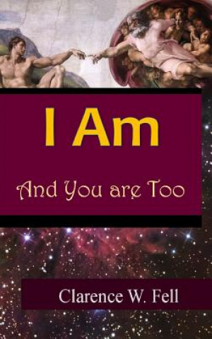 Книга I Am and You are Too MR Clarence W Fell III