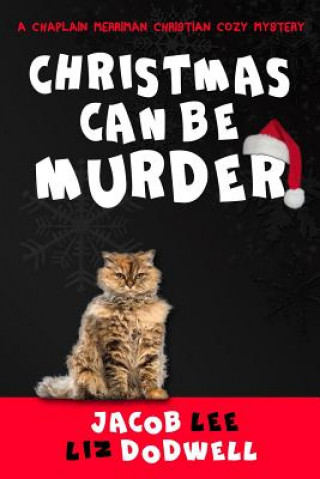 Buch Christmas Can be Murder: A Chaplain Merriman Christian Cozy Mystery (book 1) Jacob Lee