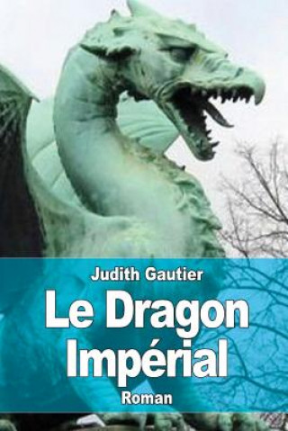 Kniha Le Dragon Impérial Judith Gautier