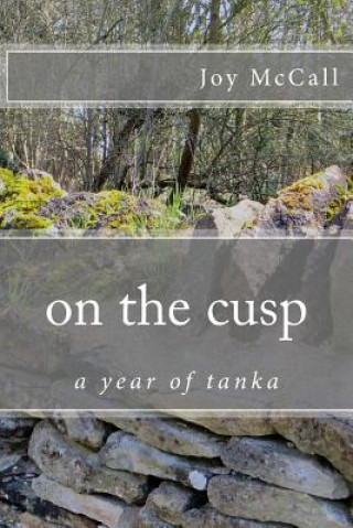 Livre on the cusp: a year of tanka Joy McCall