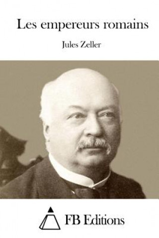 Knjiga Les empereurs romains Jules Zeller