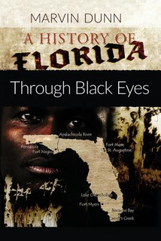 Kniha A History of Florida: Through Black Eyes Marvin Dunn