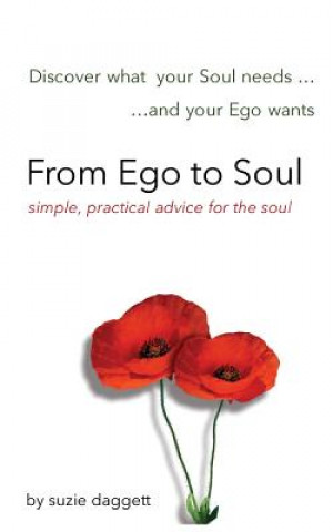 Książka From Ego to Soul: Discover what your Soul needs...and your Ego wants... Suzie Daggett