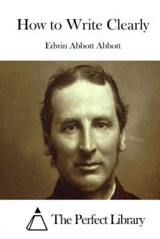 Kniha How to Write Clearly Edwin Abbott Abbott