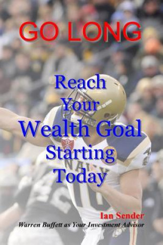 Kniha Go Long: Reach Your Wealth Goal Starting Today Ian Sender