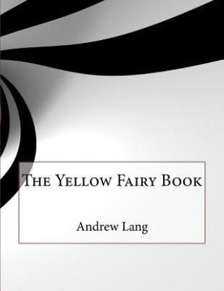 Könyv The Yellow Fairy Book Andrew Lang