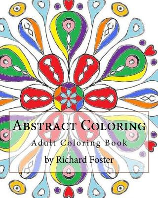 Kniha Abstract Coloring: Adult Coloring Book Richard Foster