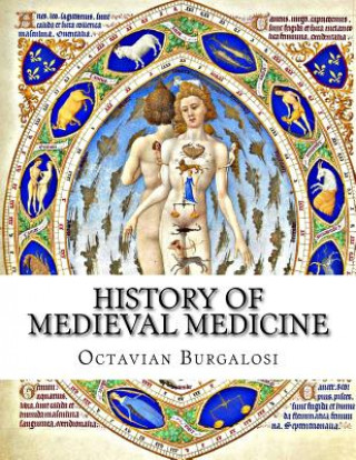 Kniha History of Medieval Medicine Octavian Burgalosi