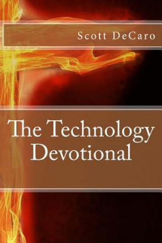 Kniha The Technology Devotional Scott DeCaro