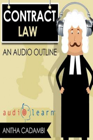 Carte Contracts Law AudioLearn - A Course Outline Audiolearn Law Content Team