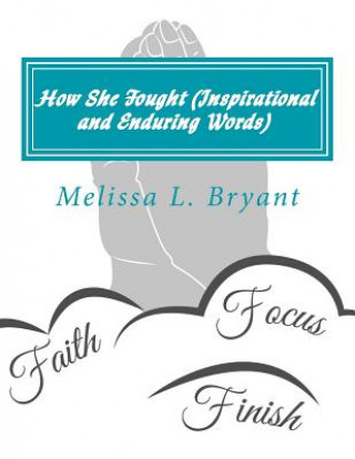 Kniha How She Fought (Inspirational and Enduring Words) Melissa L Bryant