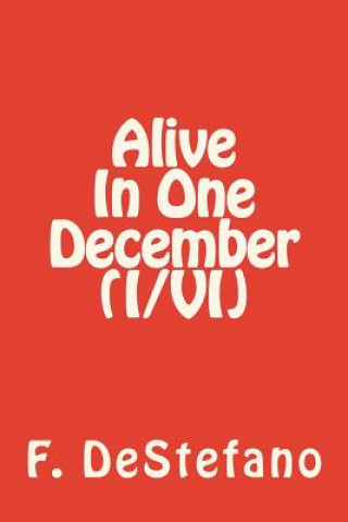 Könyv Alive In One December (I/VI) F DeStefano
