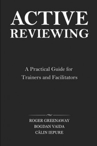 Knjiga Active Reviewing: A Practical Guide for Trainers and Facilitators Roger Greenaway