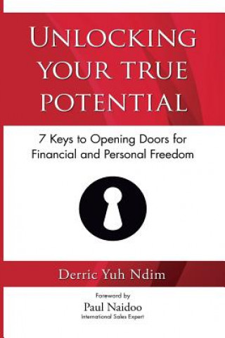 Carte Unlocking Your True Potential: 7 Keys To Opening Doors For Financial And Personal Freedom MR Derric Yuh Ndim
