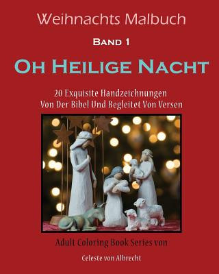 Kniha Weihnachts Malbuch: Oh Heilige Nacht: 20 Exquisite Handzeichnungen Von Der Bibel Und Begleitet Von Versen Celeste Von Albrecht