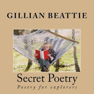 Książka Secret Poetry: Poetry for explorers Gillian Beattie