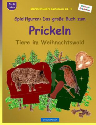 Kniha BROCKHAUSEN Bastelbuch Bd. 4 - Spielfiguren: Das grosse Buch zum Prickeln: Tiere im Weihnachtswald Dortje Golldack