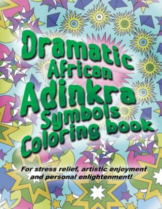 Kniha Adinkra Coloring Book: The Wonder of Nature Is Now Yours to Color and Explore. Fritz Richard