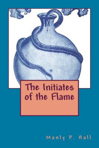Carte The Initiates of the Flame Manly P Hall