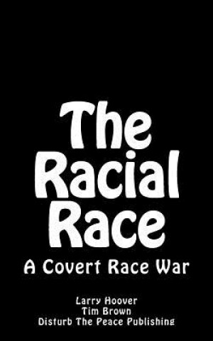 Kniha The Racial Race: A Covert Race War Larry Hoover