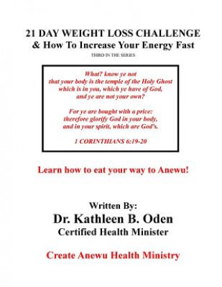 Buch 21 Day Weight Loss Challenge: How To Increase Your Energy Fast Dr Kathleen B Oden