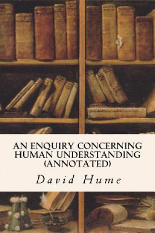 Kniha An Enquiry Concerning Human Understanding (annotated) David Hume