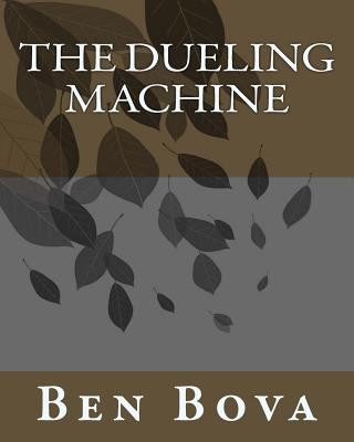 Carte The Dueling Machine MR Ben Bova