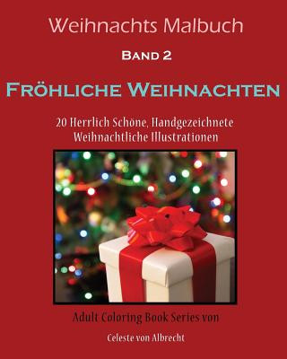 Kniha Weihnachts Malbuch: Fröhliche Weihnachten: 20 Herrlich Schöne, Hand Gezeichnete Weihnachtliche Illustrationen Celeste Von Albrecht