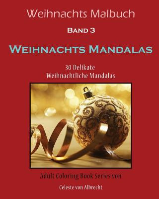 Carte Weihnachts Malbuch: Weihnachts Mandalas: 30 Delikate Weihnachtliche Mandalas Celeste Von Albrecht