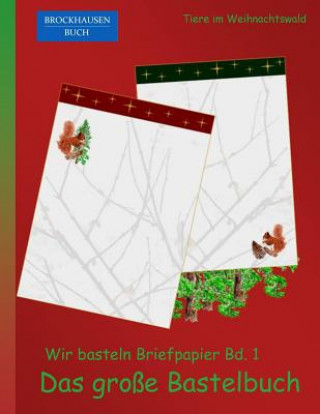 Книга Brockhausen: Wir basteln Briefpapier Bd. 1 - Das grosse Bastelbuch: Tiere im Weihnachtswald Dortje Golldack