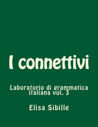 Книга Laboratorio di grammatica italiana: i connettivi Elisa Sibille