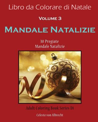 Książka Libro da Colorare di Natale: Mandale Natalizie: 30 Pregiate Mandale Natalizie Celeste Von Albrecht