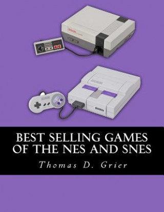 Kniha Best Selling Games of the NES and SNES Thomas D Grier