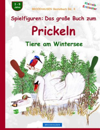 Carte BROCKHAUSEN Bastelbuch Bd. 4: Spielfiguren - Das große Buch zum Prickeln: Tiere am Wintersee Dortje Golldack