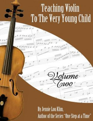 Carte Teaching Violin To The Very Young Child: Volume Two Jennie Lou Klim