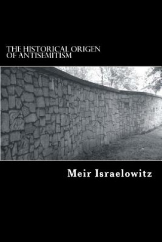 Livre The Historical Origin of Antisemitism Meir Israelowitz