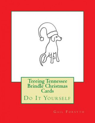 Książka Treeing Tennessee Brindle Christmas Cards: Do It Yourself Gail Forsyth