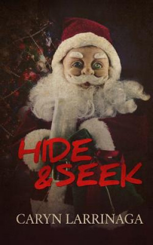 Knjiga Hide and Seek Caryn Larrinaga