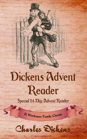 Carte Dickens Advent Reader: A Workman Family Classic Charles Dickens