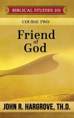 Livre Friend of God: A Study of Abraham John R Hargrove Th D