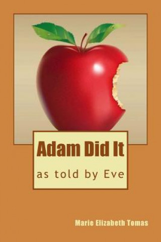 Kniha Adam Did It Marie Elizabeth Tomas