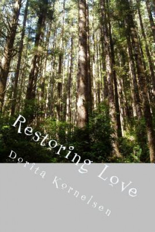 Knjiga Restoring Love Dorita Lynn Kornelsen