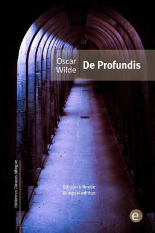Kniha De profundis: edición bilingüe/bilingual edition Oscar Wilde