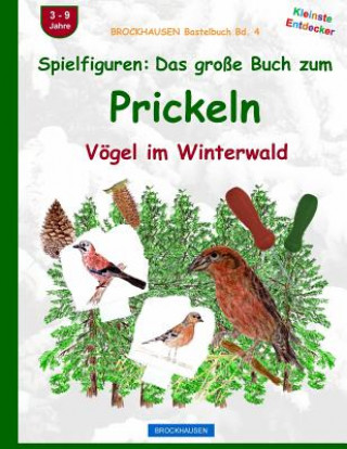 Livre BROCKHAUSEN Bastelbuch Bd. 4: Spielfiguren - Das grosse Buch zum Prickeln: Vögel im Winterwald Dortje Golldack